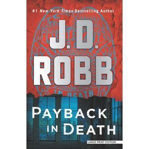 Payback in Death: An Eve Dallas Novel -- J. D. Robb